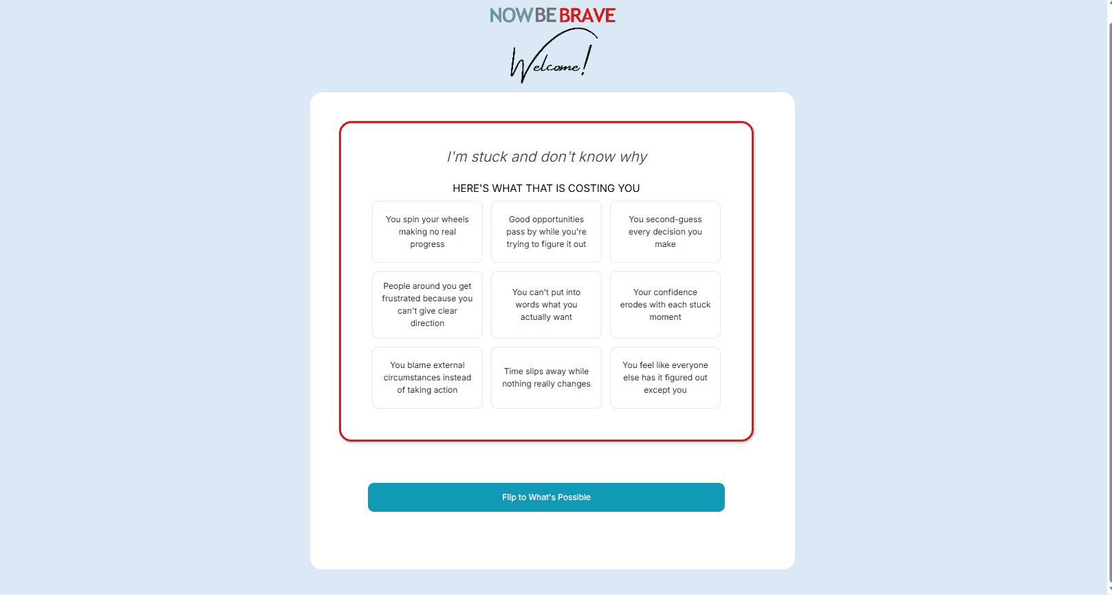 Red-bordered consequence screen headed "Here's what that is costing you", listing nine costs tied to the selected pain point above a "Flip to What's Possible" button